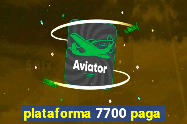 plataforma 7700 paga